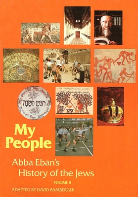 My People: Abba Eban's History of the Jews, Volume 2 - House, Behrman