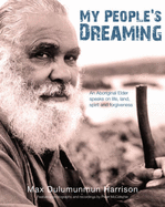 My People's Dreaming: An Aboriginal Elder Speaks on Life, Land, Spirit and Forgiveness - Harrison, Max Dulumunmun, and McConchie, Peter