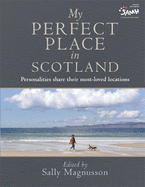 My Perfect Place in Scotland: Personalities share their most-loved locations