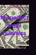 My perfect small business