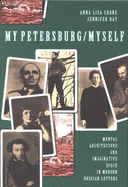 My Petersburg/Myself: Mental Architecture and Imaginative Space in Modern Russian Letters - Intertec Publishing Corporation