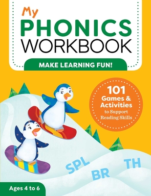 My Phonics Workbook: 101 Games and Activities to Support Reading Skills - Brainard, Laurin