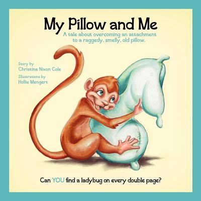 My Pillow and Me - Morrow, Al, and Cole, Christina N