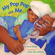 My Pop Pop and Me - Smalls-Hector, Irene