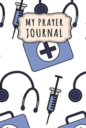 My Prayer Journal: Doctors Daily Prayer / Gratitude Journal - 110 Days - 6 x 9
