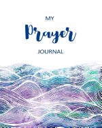 My Prayer Journal: Journaling Bible Large Print: Christian Study Bible Journal