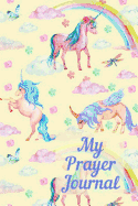 My Prayer Journal: Spiritual Gift For Christian Teens & Girls. Small Pocket Size Notebook With Unicorn Cover To Write In With 100 Days Of Prompts For Prayer And Praise.