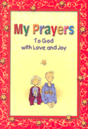 My Prayers: To God with Love and Joy - Forte, Bruno (Text by), and Tarzia, Antonio (Text by)