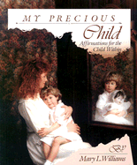 My Precious Child: Affirmations for the Child Within
