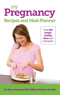 My Pregnancy Recipes and Meal Planner - Conway, Rana, Dr.