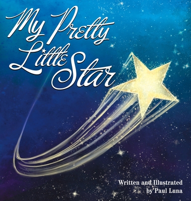 My Pretty Little Star - Luna, Paul (Illustrator)