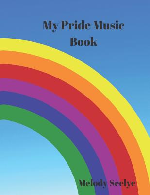 My Pride Music Book - Seelye, Melody