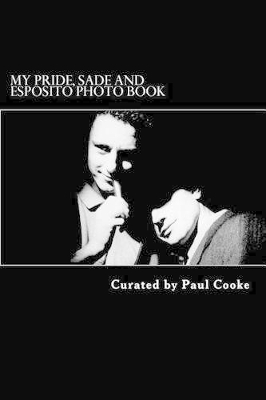 My Pride, Sade and Esposito Photo Book - Cooke, Paul