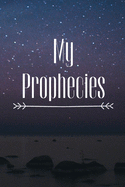 My Prophecies: A wonderful notebook to keep track of your divinations and predictions! A lined journal, diary, planner, logbook, or organizer.