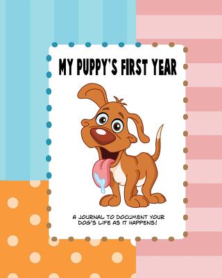 My Puppy's First Year: Scrapbook and Journal Memory Book - Miller, Debbie