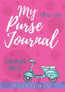 My Purse Journal (Vintage Series) European Smiles: 7x10 Blank Journal with Lines, Page Numbers and Table of Contents