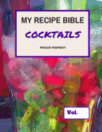 My Recipe Bible - Cocktails: Private Property