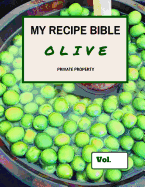 My Recipe Bible - Olive: Private Property