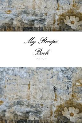 My Recipe Book - Knight, S a