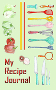 My Recipe Journal: Journal / Recipe Note Book