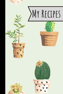 My Recipes: Little Cactus Recipe Book 100 Entries Track Your Delicious Meals On It Cute Plants Design
