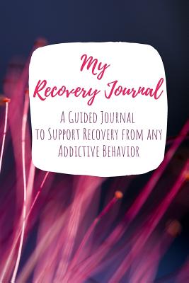 My Recovery Journal A Guided Journal to Support Recovery from any Addictive Behavior: Sobriety Journal Pink Flower Stamens Photo - Recovery and Sobriety Journals
