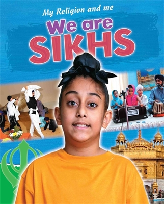 My Religion and Me: We are Sikhs - Blake, Philip