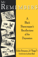 My Remembers: A Black Sharecropper's Recollections of the Depression