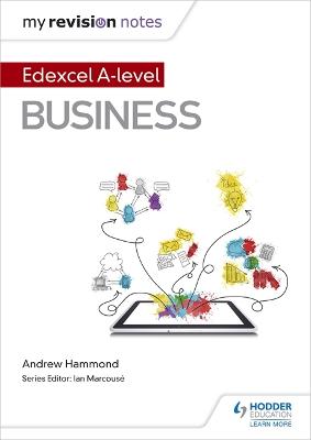 My Revision Notes: Edexcel A-level Business - Hammond, Andrew