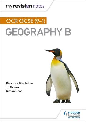 My Revision Notes: OCR GCSE (9-1) Geography B - Ross, Simon, and Payne, Jo, and Blackshaw, Rebecca