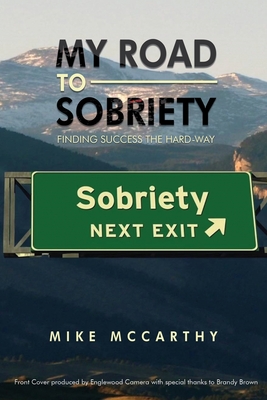 My Road to Sobriety - McCarthy, Mike