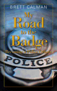My Road to the Badge: Becoming a Police Officer