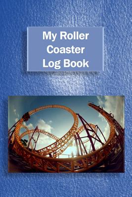 My Roller Coaster Log Book - Alyea, Tom