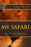 My Safari: Sketch Book (100 Count)