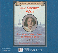 My Secret War: The World War II Diary of Madeline Beck, Long Island, New York, 1941