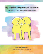 My Self-Compassion Journal: Cultivating Love & Kindness for Myself