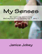 My Senses: Me Growing and Learning