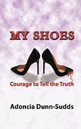 My Shoes: Courage to Tell the Truth
