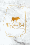 My Show Book Journal & Planner: Marble Show Pig Edition