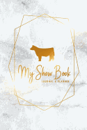 My Show Book Journal & Planner: Marble Show Steer