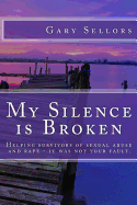 My Silence is Broken: A workbook for helping survivors of Sexual Abuse and Rape