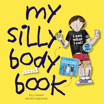 My Silly Body and Book - Hanson, Paul, and Nagourney, Eric