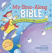 My Sing-Along Bible: 50 Easy-Read Stories + 50 Fun Bible Songs