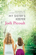 My Sister's Keeper: the gripping and hugely emotional tear-jerker from the bestselling author of Mad Honey