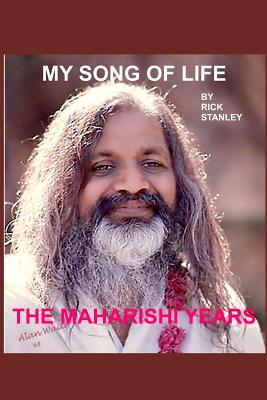 My Song Of Life & The Maharishi Years - Stanley, Rick