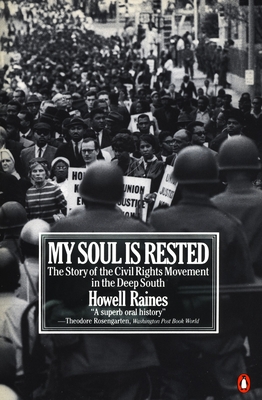My Soul Is Rested: The Story of the Civil Rights Movement in the Deep South - Raines, Howell