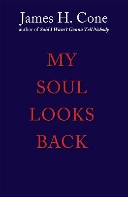 My Soul Looks Back (Revised) (Revised) - Cone, James H