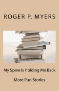 My Spine Is Holding Me Back - Myers, MR Roger P