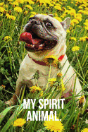 My Spirit Animal: Happy Bulldog Journal