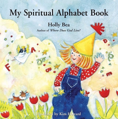 My Spiritual Alphabet Book - Bea, Holly